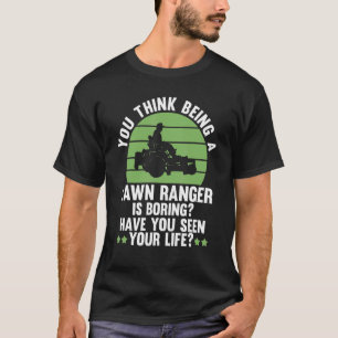 je denkt dat het saaie grasmaaier is als grasmaaie t-shirt
