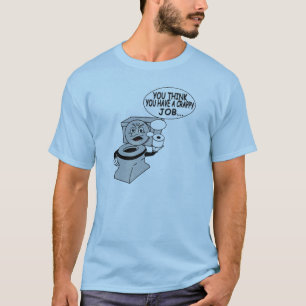 Je denkt dat je een trappe baan hebt t-shirt