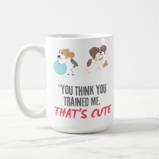 Je denkt dat je me hebt getraind dat is leuk koffiemok (Links)