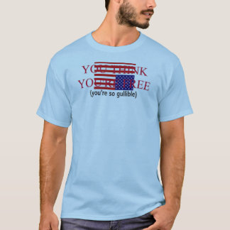 Je denkt dat je vrij bent [0402356] t-shirt