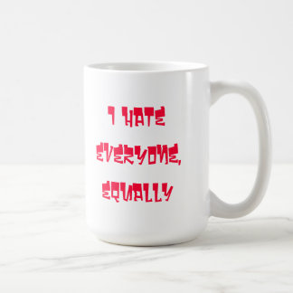 Je déteste chacun, également tasse de café
