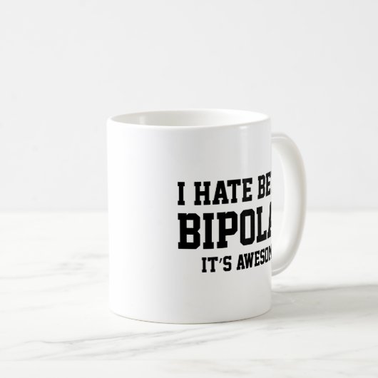 Je déteste être bipolaire. C'est génial. Café Mug (Devant droit)