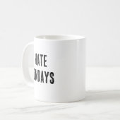 je déteste la tasse du lundi (Devant gauche)