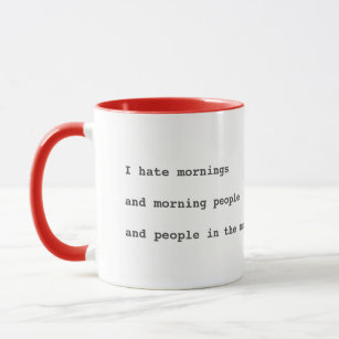 Je déteste la tasse du matin