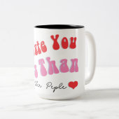 Je Déteste Que Vous Aimiez Citer Mug (Devant droit)