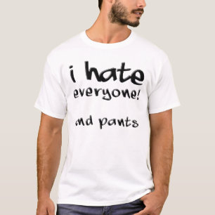 Je déteste tout le monde et le T-Shirt drôle sans 