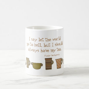 Je devrais toujours avoir ma tasse de thé