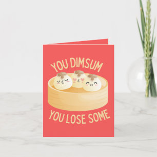Je dim sum je verliest wat - grappige dim sum groe kaart