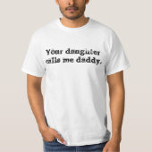 "Je dochter noemt me papa" Mannen T-Shirt (Voorkant)