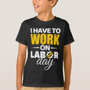 Je Dois Travailler Sur Le T-Shirt De La Fête Du Tr