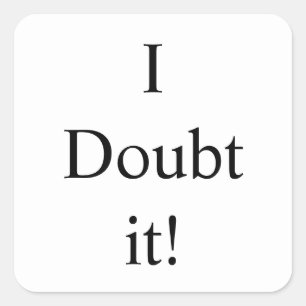 Je doute qu'il Sticker Carré Thunder_Cove