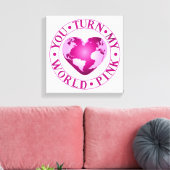 JE DRAAIT MIJN WERELD ROZE Romantische Aarde Hart  Canvas Afdruk (Insitu (Woonkamer))