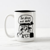 Je drijft me snotkoffie Mok (Links)