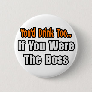 Je Drink ook...Baas Ronde Button 5,7 Cm