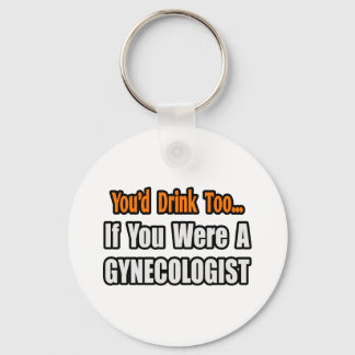 Je Drink ook Gynaecoloog Sleutelhanger
