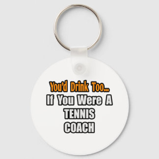 Je Drink ook Tennis Coach. Sleutelhanger