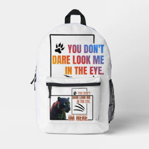 Je durft me niet in de ogen te kijken .Zwarte Pant Bedrukte Rugzak