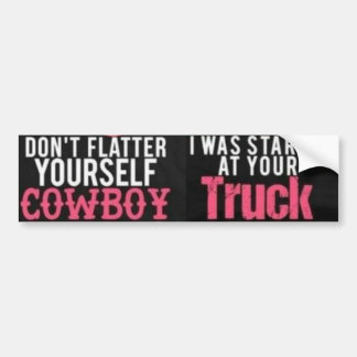 Je eigen cowboy keek niet naar Truck Bumpersticker