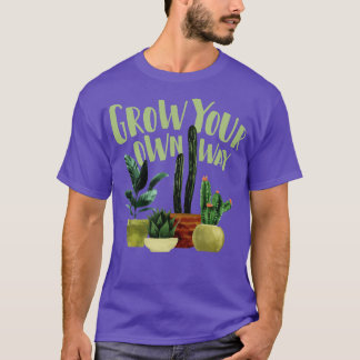 Je eigen weg Cactus Cacti Succulents T-shirt