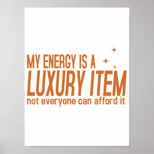 Je energie is een luxe artikel poster