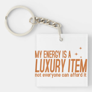 Je energie is een luxeartikel sleutelhanger