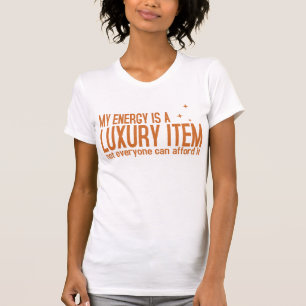 Je energie is een luxeartikel t-shirt