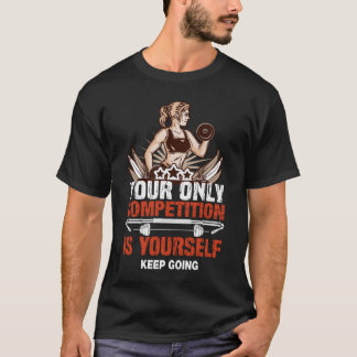 Je enige concurrentie ben jezelf t-shirt