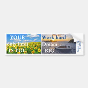 Je enige limiet is JIJ en Werk hard droombeeld Bumpersticker