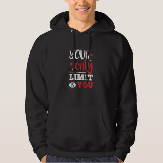 Je enige limiet is Motivatie limiet B Hoodie