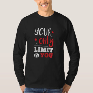 Je enige limiet is Motivatie limiet B T-shirt