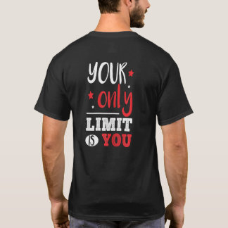 Je enige limiet is Motivatie limiet B T-shirt