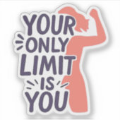 Je enige limietkracht motivatie sticker (Voorkant)