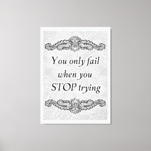 Je faalt alleen als je stopt - Positieve offertes Canvas Afdruk