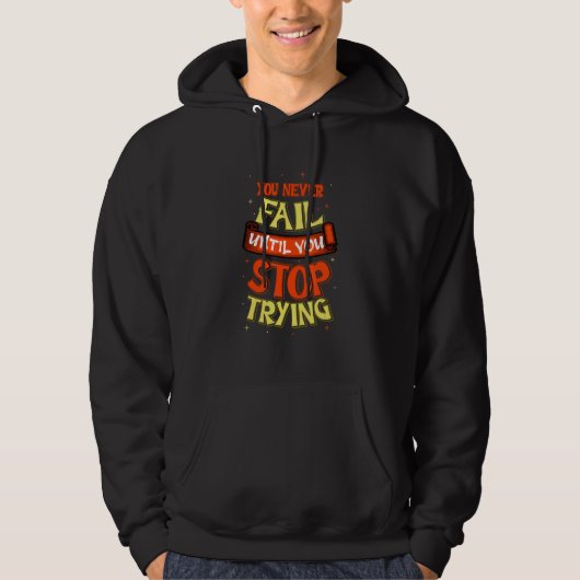 Je faalt nooit optimistisch persoon hoodie (Voorkant)