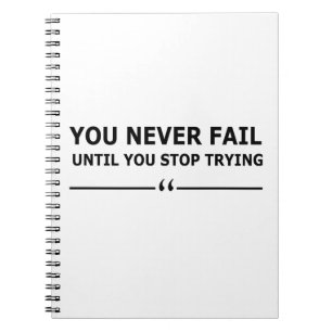 je faalt nooit totdat je stopt met proberen motiva notitieboek