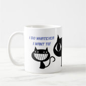 JE FAIS CE QUE JE VEUX LA TASSE DE CAFÉ DRÔLE DE (Gauche)