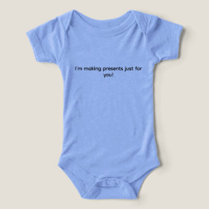Je fais des cadeaux juste pour toi ! bébé une pièc