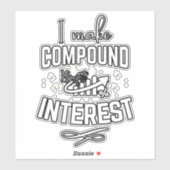 Je fais l'intérêt composé Vinyl Sticker (Feuille)