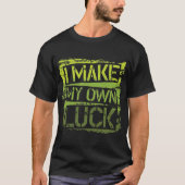 Je Fais Ma Propre Chance T-Shirt Graphique à Décla (Devant)