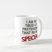 Je fais semblant d'être spécial Citations de mug d (Devant droit)