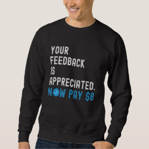 Je feedback wordt nu gewaardeerd Betaal 8 dollar 1 Trui
