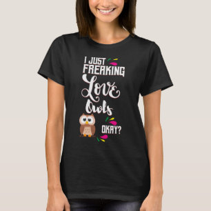 Je Frappe Les Chouettes D'Amour, OK ? T-shirt