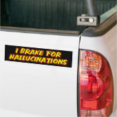 Je Freins Pour Hallucinations Bumper Sticker (Sur camion)
