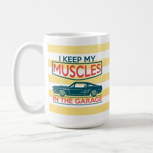 Je Garde Mes Muscles Dans La Mug Garage (Gauche)