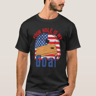 Je gat is mijn doel Amerikaanse vlag Cornhole T T-shirt