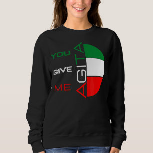 Je geeft me Agita Humor Quote Italiaans 10 Trui