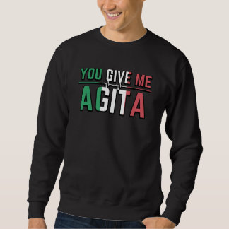 Je geeft me Agita|Stunad en Agita Humor Gifts T-S Trui