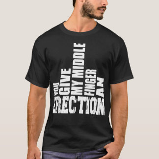 Je geeft mijn middelste vinger een rection grappny t-shirt