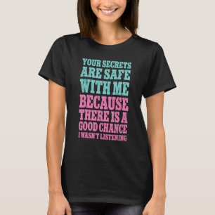 Je Geheim Is Bij Mij Veilig Omdat Er Een G T-shirt