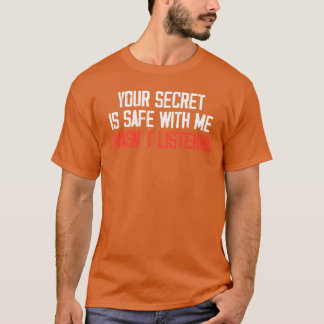 Je Geheim Is Veilig Bij Mij Ik Luisterde Niet cade T-shirt